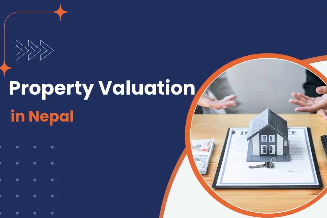 Understanding Property Valuation in Nepal: A Beginner's Guide